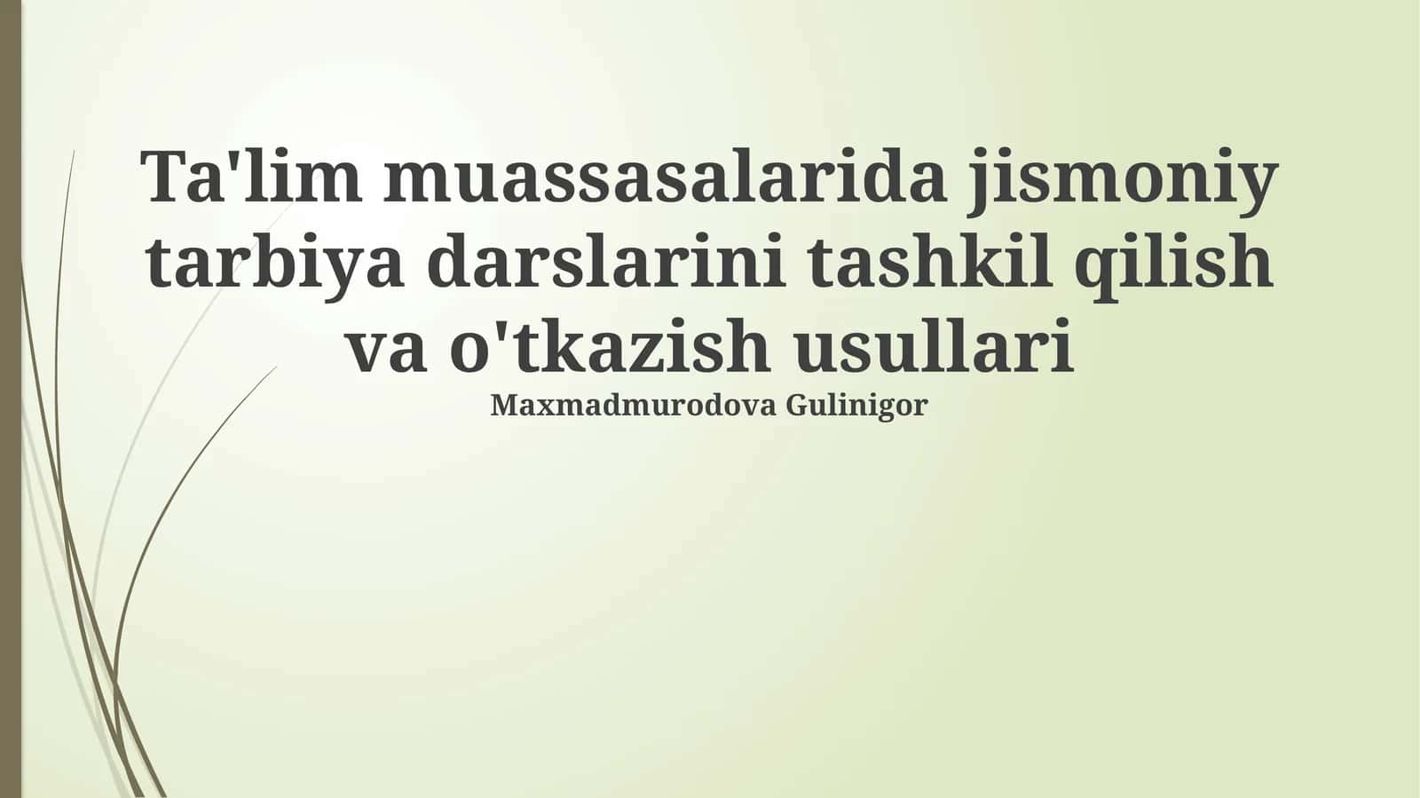 Ta'lim muassasalarida jismoniy tarbiya darslarini tashkil qilish va o'tkazish usullari 1