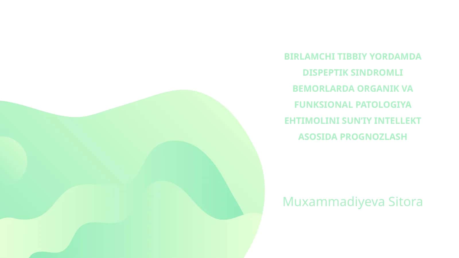 BIRLAMCHI TIBBIY YORDAMDA DISPEPTIK SINDROMLI BEMORLARDA ORGANIK VA FUNKSIONAL PATOLOGIYA EHTIMOLINI SUN’IY INTELLEKT ASOSIDA PROGNOZLASH 1
