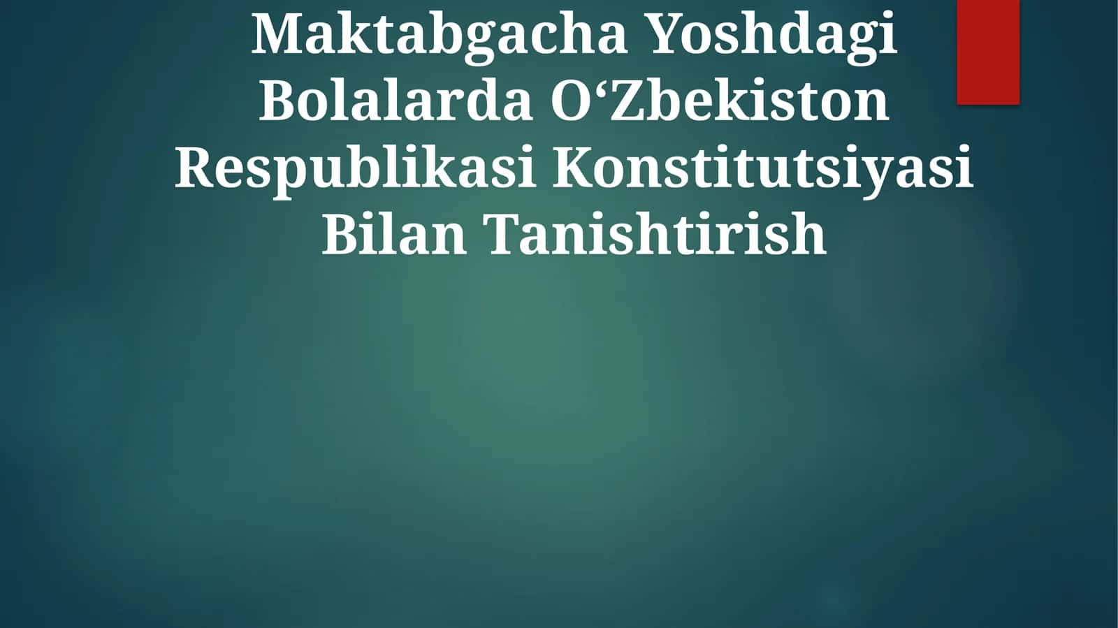 Maktabgacha Yoshdagi Bolalarda OʻZbekiston Respublikasi Konstitutsiyasi Bilan Tanishtirish 1