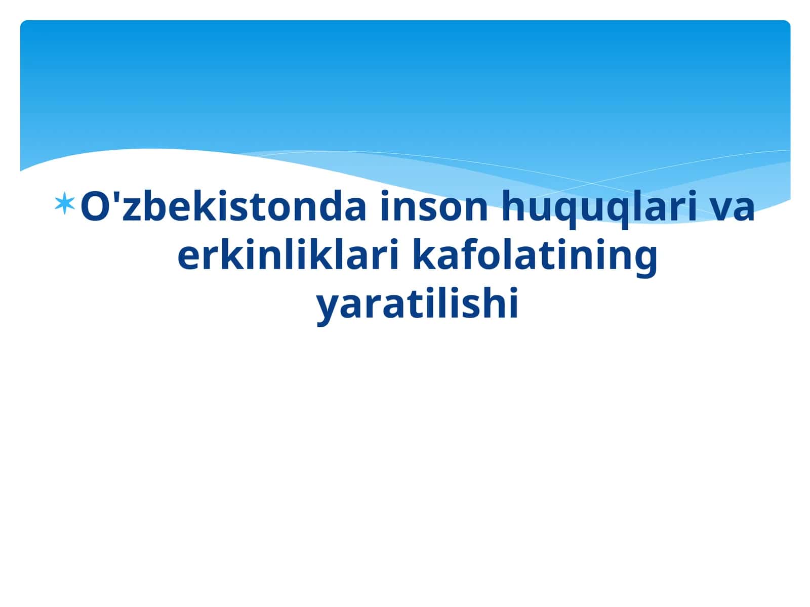 O'zbekistonda inson huquqlari va erkinliklari kafolatining yaratilishi 1