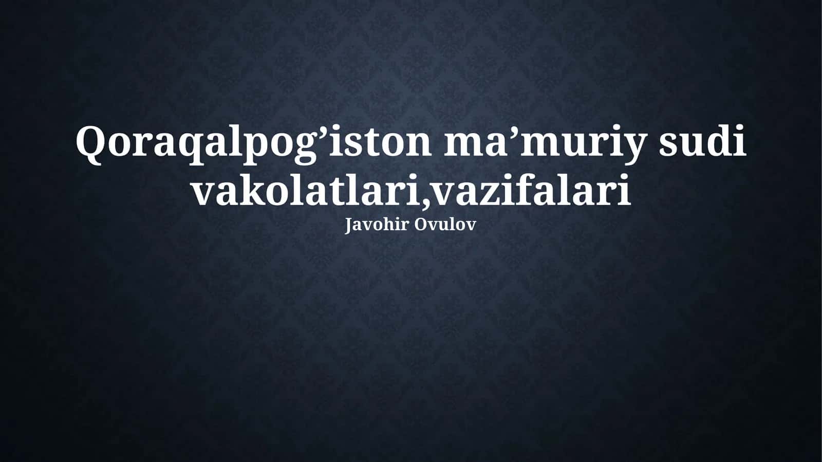 Qoraqalpog’iston ma’muriy sudi vakolatlari,vazifalari 1