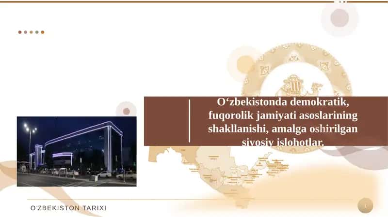 O‘zbekistonda demokratik, fuqorolik jamiyati asoslarining shakllanishi, amalga oshirilgan siyosiy islohotlar 1
