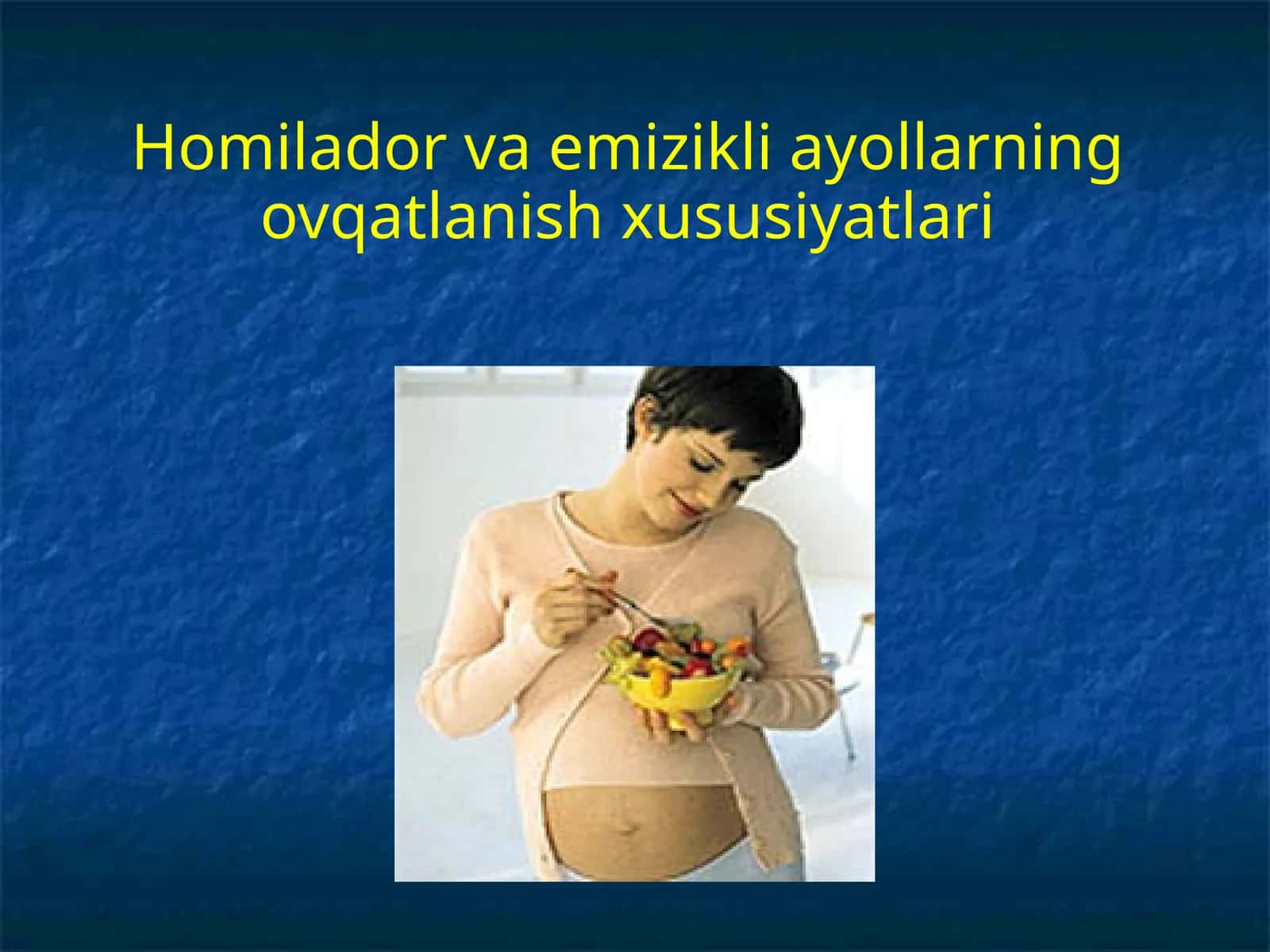 Homilador va emizikli ayollarning ovqatlanish xususiyatlari 1