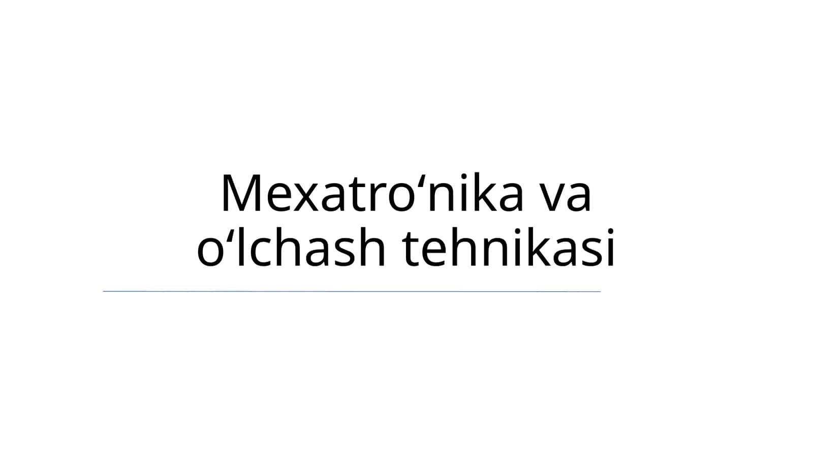 Mexatroʻnika va oʻlchash tehnikasi 1
