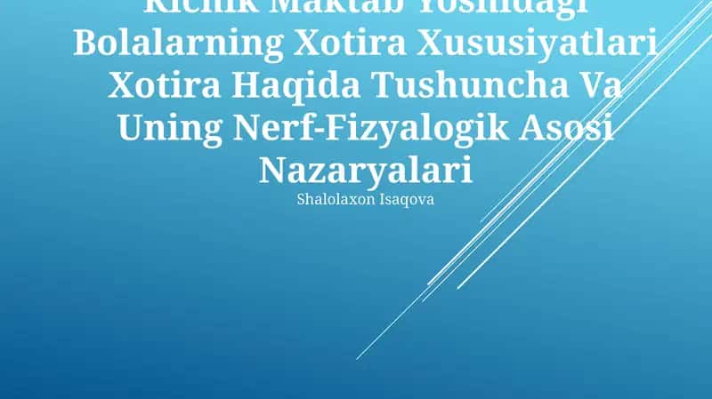 Kichik Maktab Yoshidagi Bolalarning Xotira Xususiyatlari Xotira Haqida Tushuncha Va Uning Nerf-Fizyalogik Asosi Nazaryalari 1