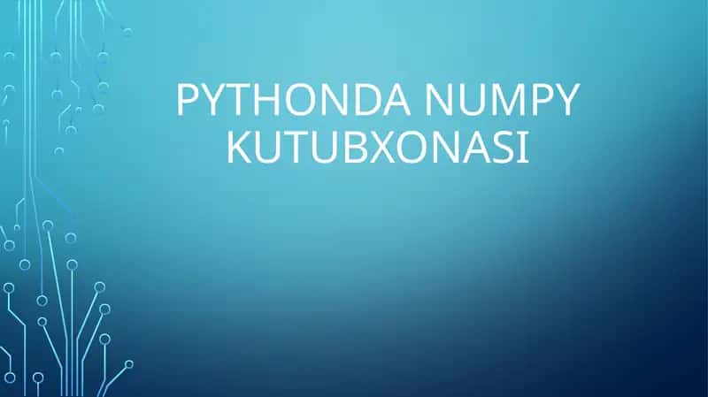 Pythonda NumPy kutubxonasi 1