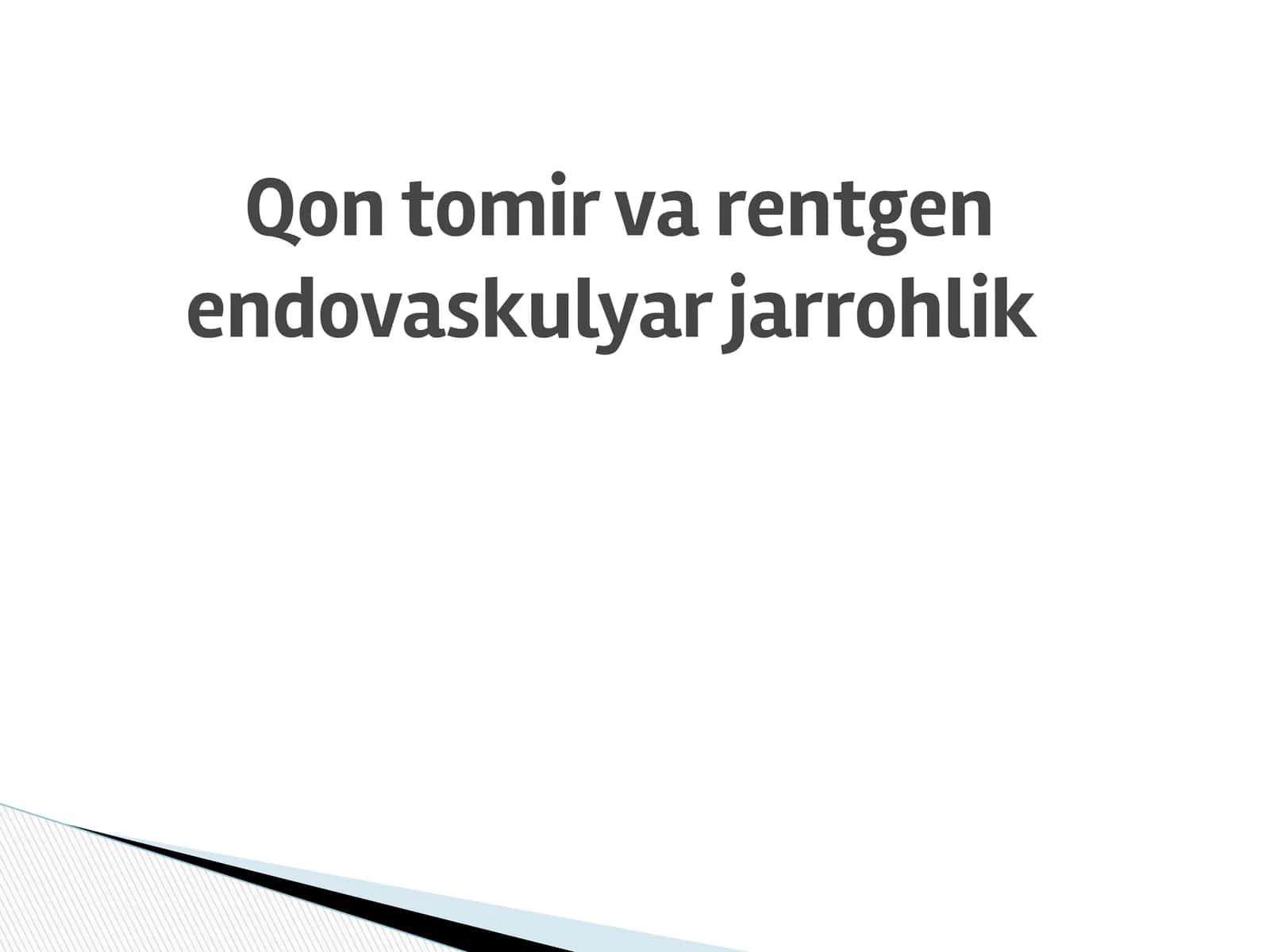 Qon tomir va rentgen endovaskulyar jarrohlik 1