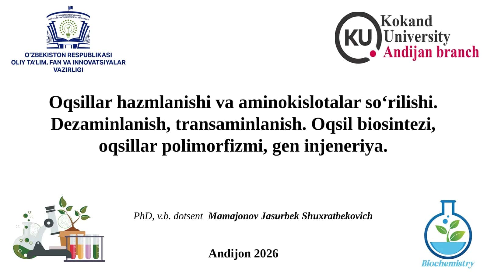 Oqsillar hazmlanishi va aminokislotalar so‘rilishi. Dezaminlanish, transaminlanish. Oqsil biosintezi, oqsillar polimorfizmi, gen injeneriya 1