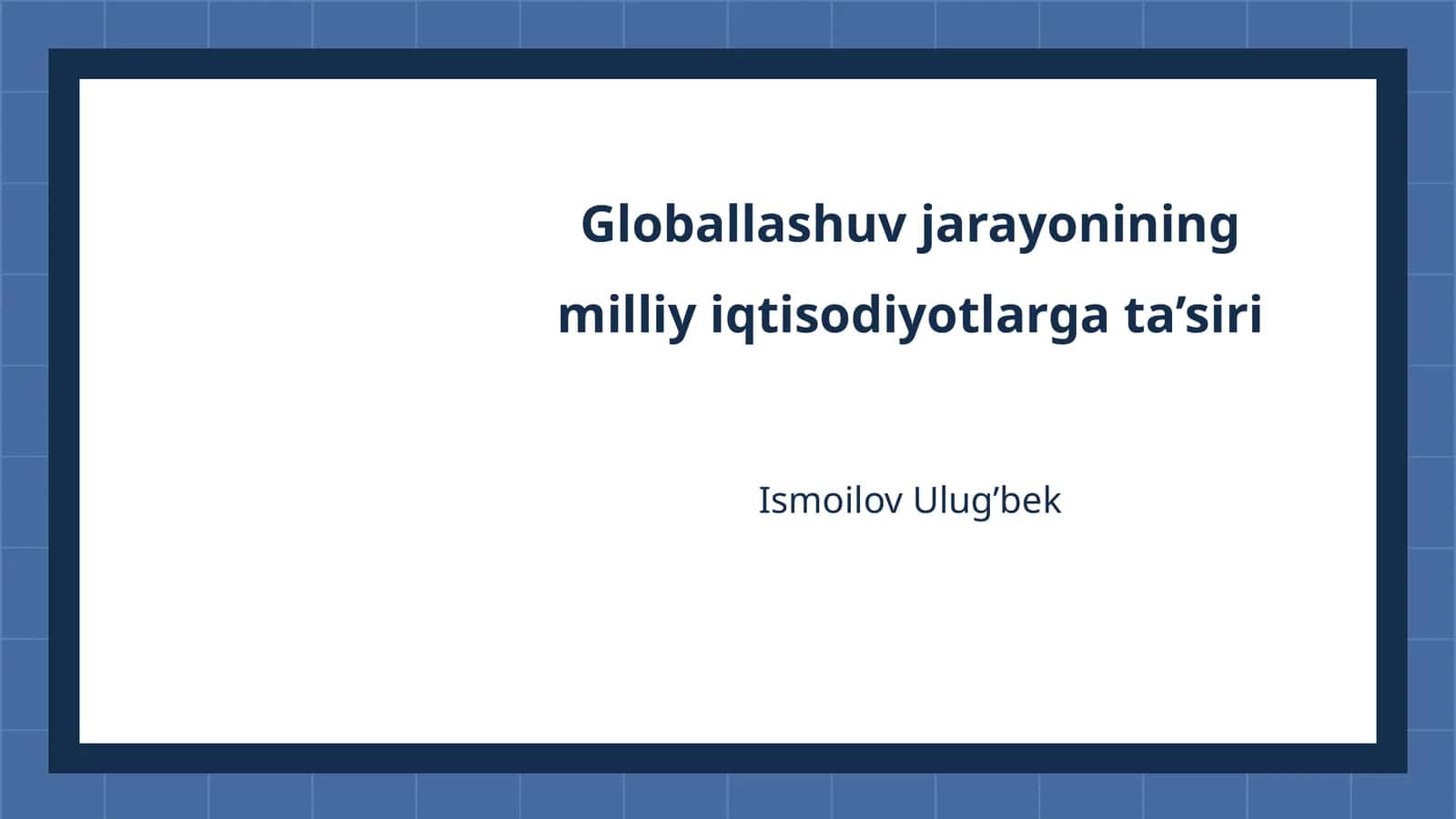Globallashuv jarayonining milliy iqtisodiyotlarga ta’siri 1