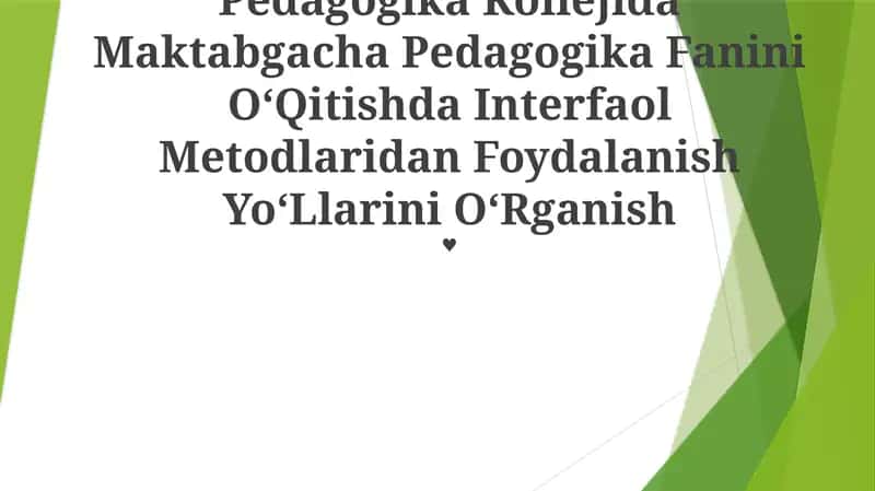 Pedagogika Kollejida Maktabgacha Pedagogika Fanini OʻQitishda Interfaol Metodlaridan Foydalanish YoʻLlarini OʻRganish 1