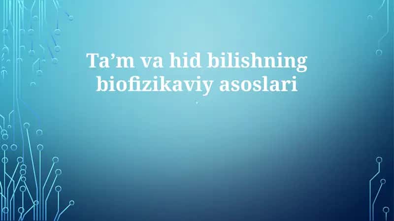 Taʼm va hidning biofizikaviy asoslari 1