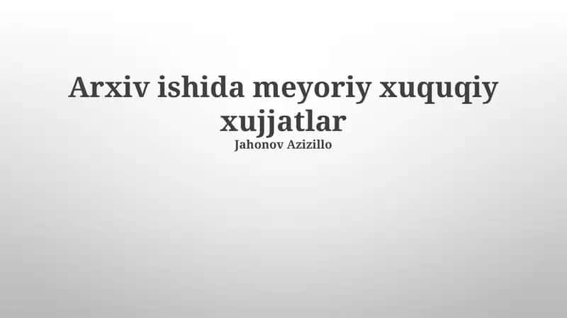Arxiv ishida meyoriy xuquqiy xujjatlar 1