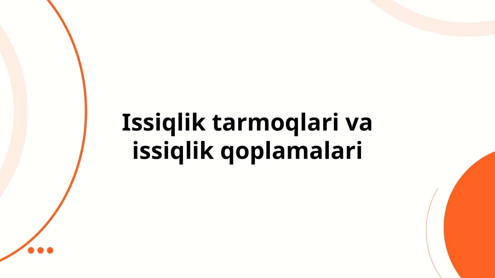 Issiqli tarmoqlari va qoplamalari 1