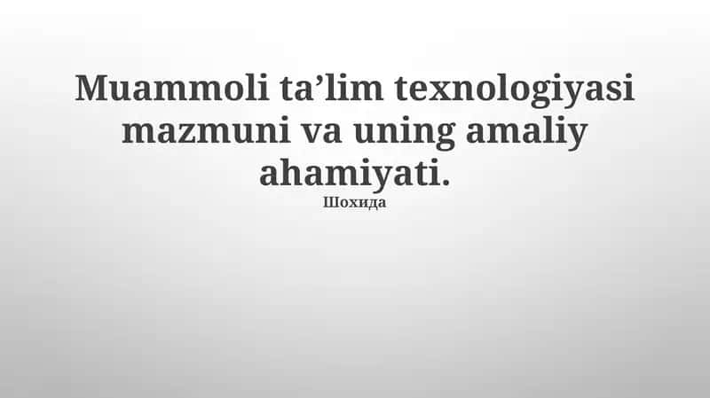 Muammoli ta’lim tеxnologiyasi mazmuni va uning amaliy ahamiyati 1