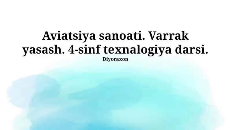 Aviatsiya sanoati. Varrak yasash. 4-sinf texnalogiya darsi 1