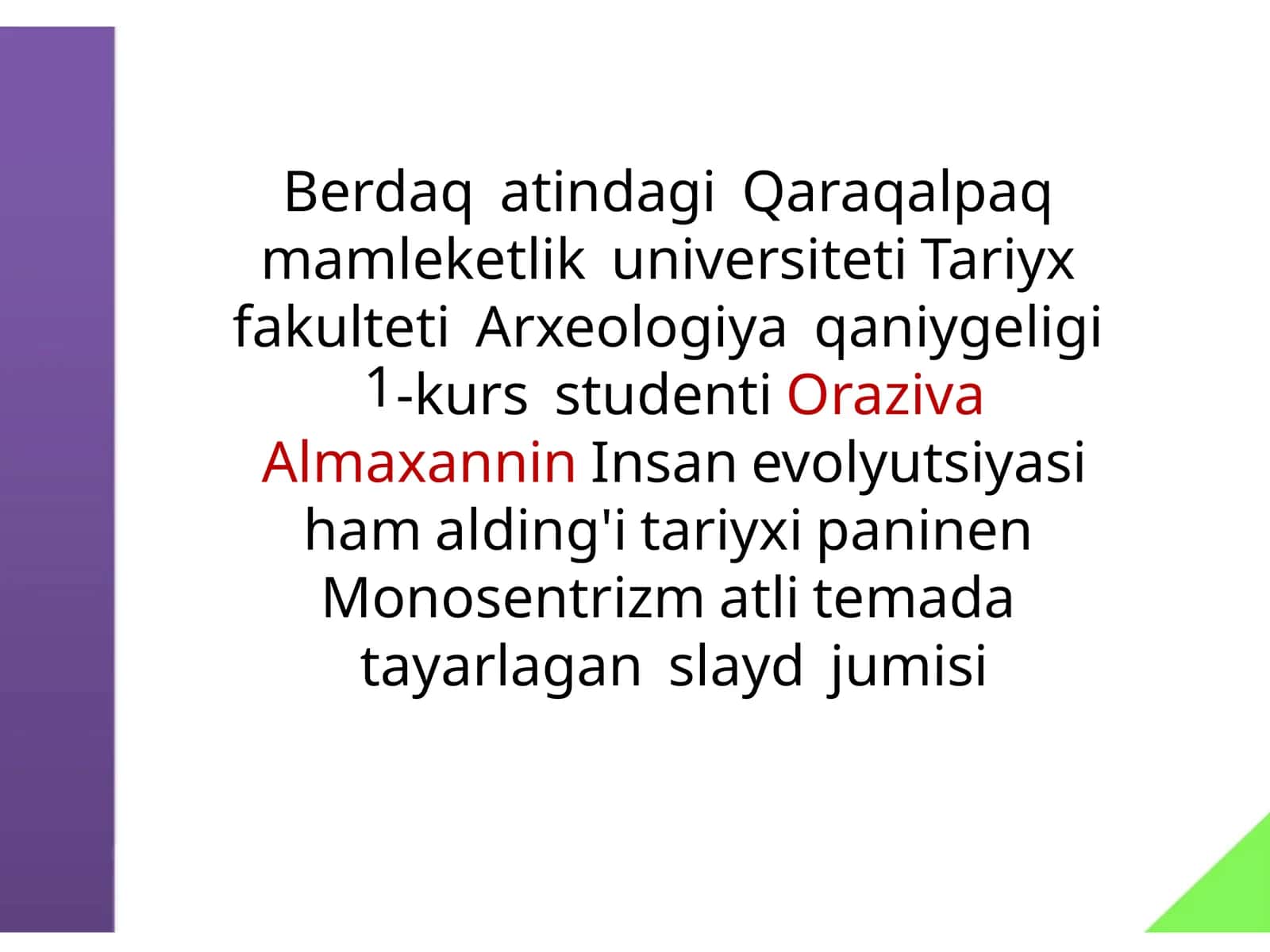 Insan evolyutsiyasi ham alding'i tarixi paninen Monosentrizm atli slaydi 1
