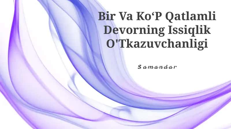 Yagona va Ko'p Qatlamli Devorning Issiqlik O'Tkazuvchanligi 1