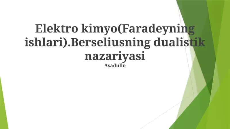 Elektro kimyo(Faradeyning ishlari).Berseliusning dualistik nazariyasi 1