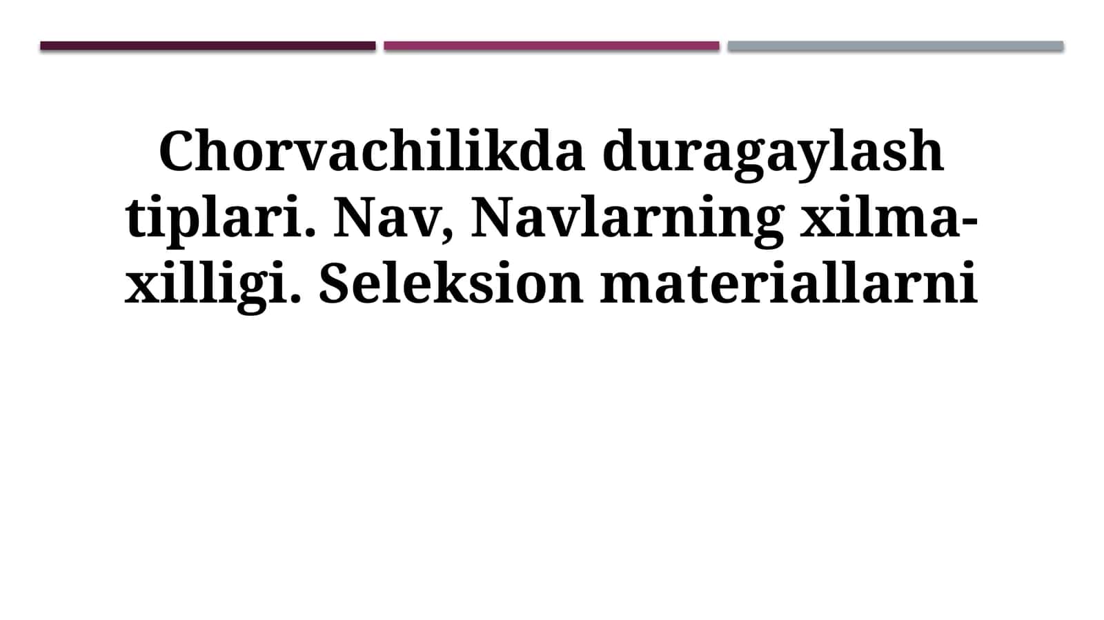 Chorvachilikda duragaylash tiplari. Nav, Navlarning xilma-xilligi. Seleksion materiallarni 1