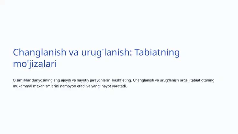 Changlanish va urug'lanish: Tabiatning mo'jizalari 1