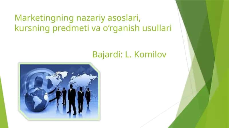 Marketingning nazariy asoslari, kursning predmeti va o‘rganishusullari 1