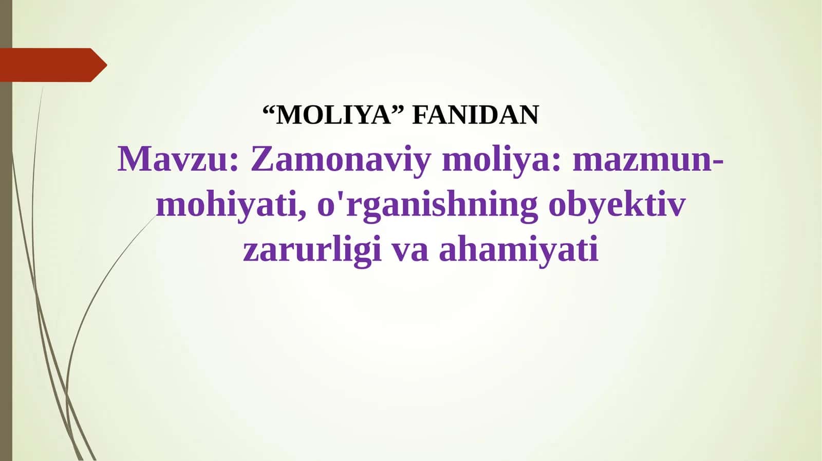 Zamonaviy moliya: mazmun-mohiyati, o'rganishning obyektiv zarurligi va ahamiyati 1