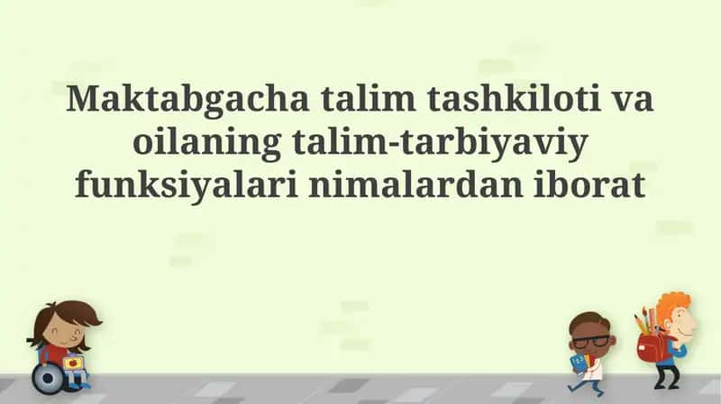 Maktabgacha talim tashkiloti va oilaning talim-tarbiyaviy funksiyalari 1