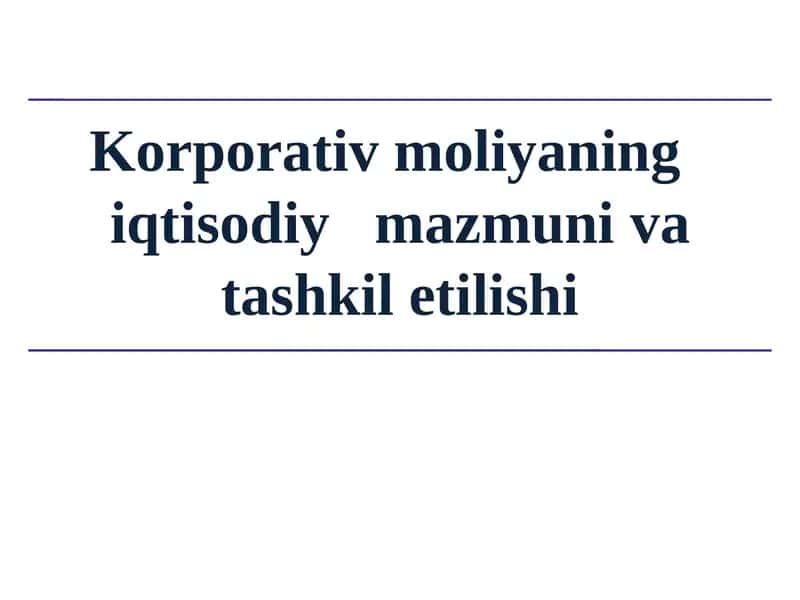 Korporativ moliyaning iqtisodiy mazmuniva tashkiletilishi 1