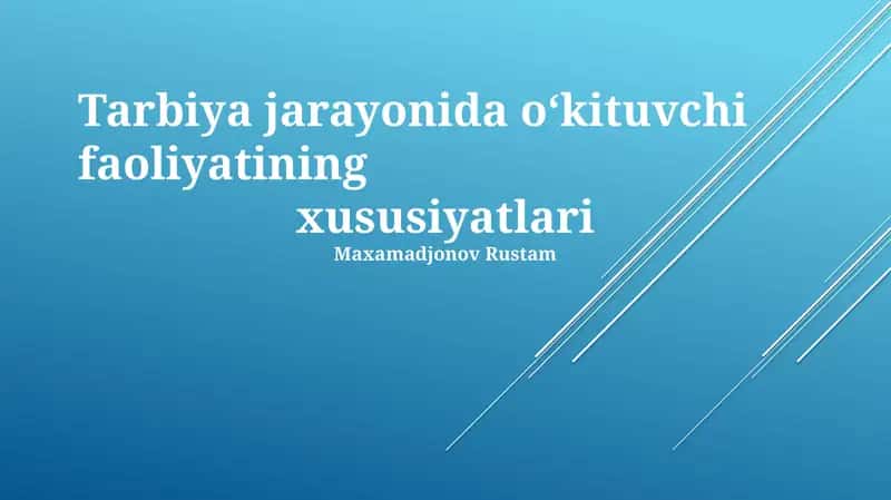 Tarbiya Jarayonida O‘qituvchi Faoliyatining Xususiyatlari 1