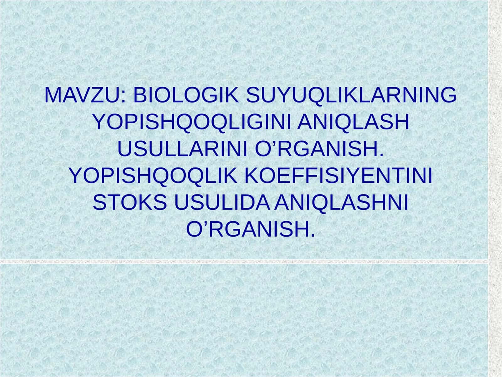 BIOLOGIK SUYUQLIKLARNING YOPISHQOQLIGINI ANIQLASH USULLARINI O’RGANISH 1