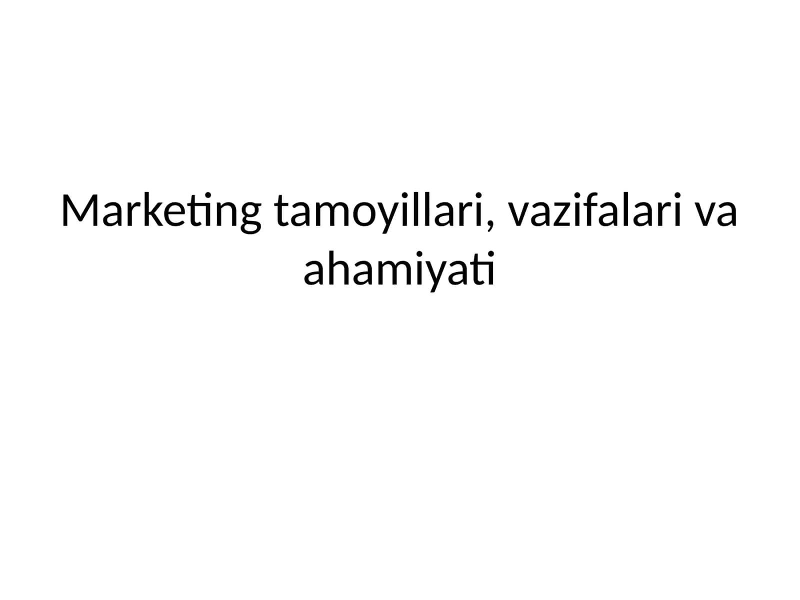 Marketing tamoyillari, vazifalari va ahamiyati 1