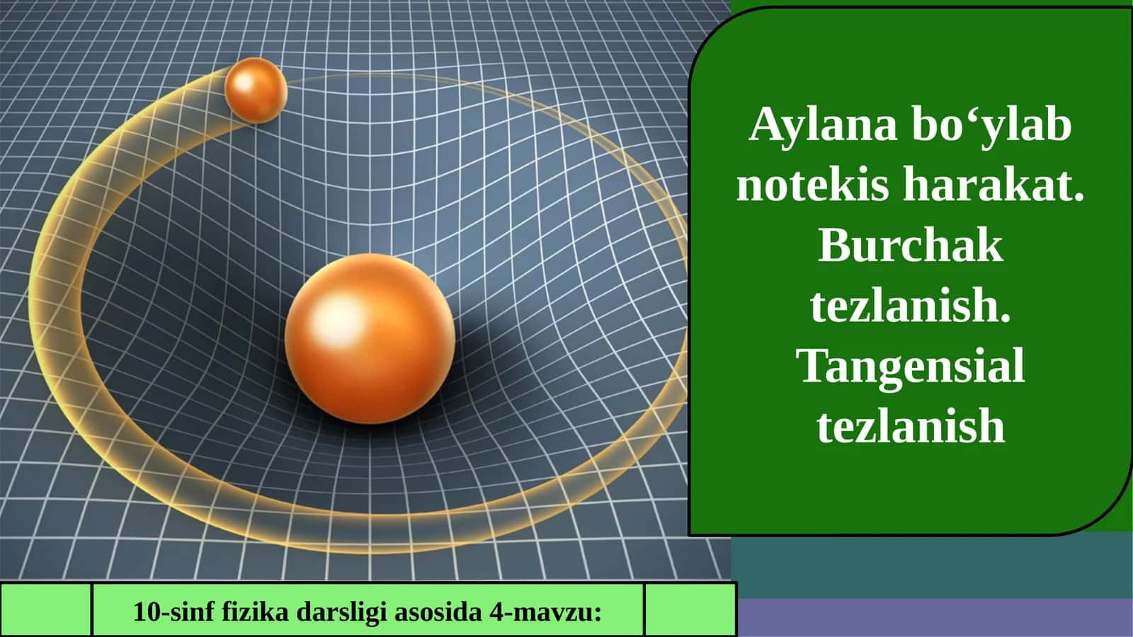 10-sinf Fizika fanidan Aylana bo'ylab notekis harakat, burchak va tangensial tezlanish dars taqdimoti 1