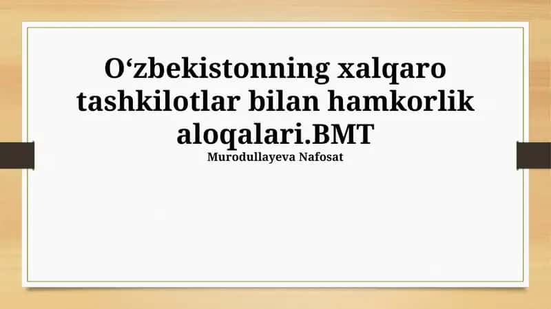 O'zbekistonning xalqaro tashkilotlar bilan hamkorlik aloqalari 1