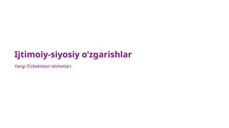 Yangi Oʻzbekistonda ijtimoiy siyosiy oʻzgarishlar 1