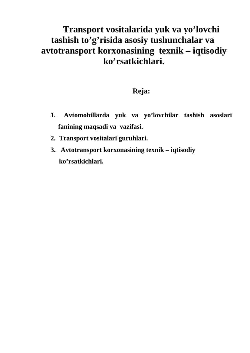 Transport vositalarida yuk va yo’lovchi tashish to’g’risida asosiy tushunchalar va  avtotransport korxonasining  texnik – iqtisodiy ko’rsatkichlari. 1