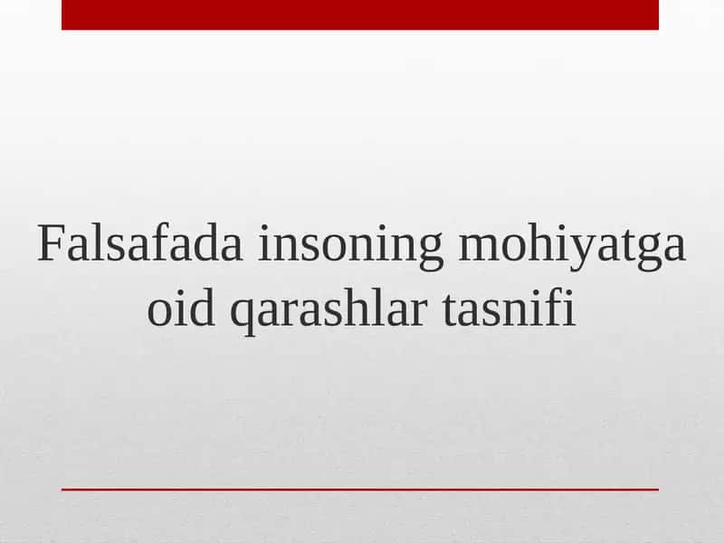 Falsafada insoning mohiyatga oid qarashlar tasnifi 1