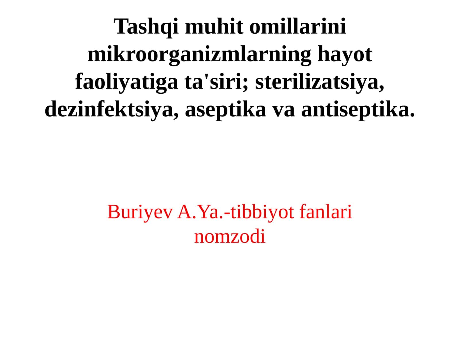 Tashqi muhit omillarini mikroorganizmlarning hayot faoliyatiga ta'siri; sterilizatsiya, dezinfektsiya, aseptika va antiseptika 1