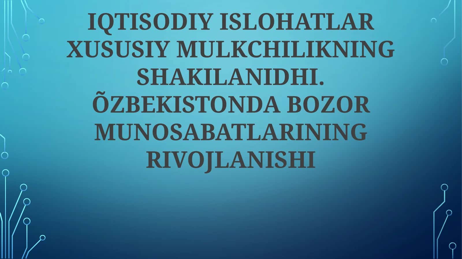 IQTISODIY ISLOHATLAR XUSUSIY MULKCHILIKNING SHAKILANIDHI. ÕZBEKISTONDA BOZOR MUNOSABATLARINING RIVOJLANISHI 1