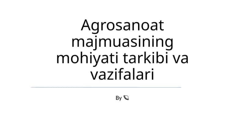Agrosanoat majmuasining mohiyati tarkibi va vazifalari 1