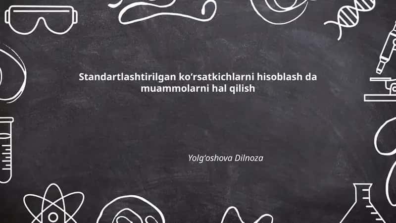 Standartlashtirilgan koʻrsatkichlarni hisoblash da muammolarni hal qilish 1