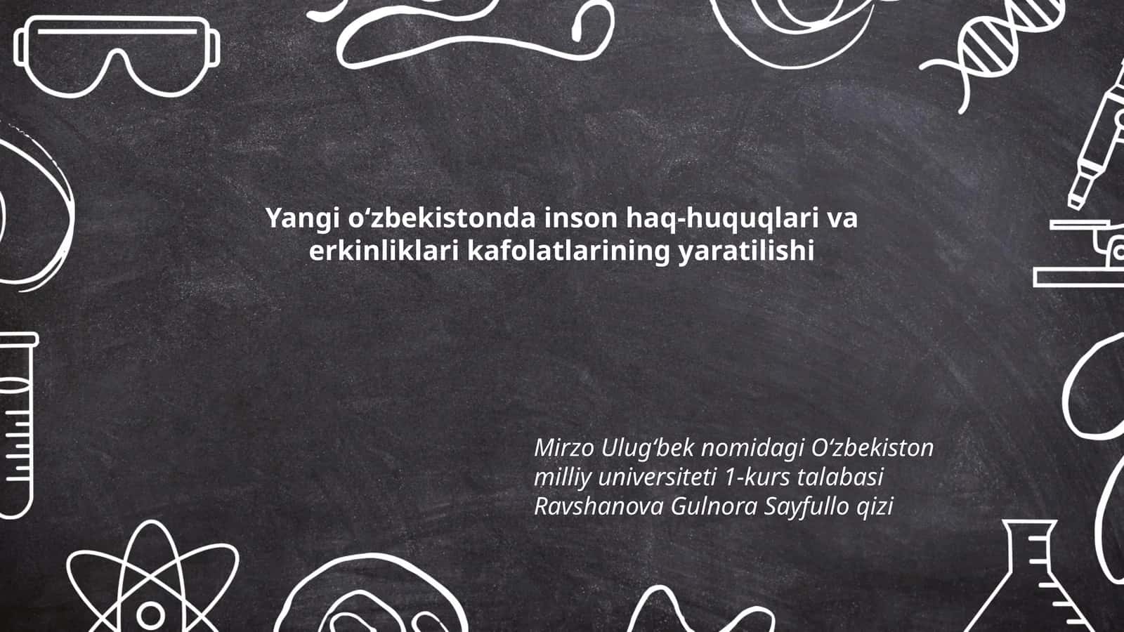 Yangi oʻzbekistonda inson haq-huquqlari va erkinliklari kafolatlarining yaratilishi 1
