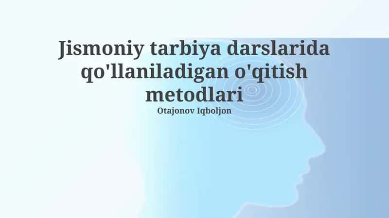 Jismoniy tarbiya darslarida qo'llaniladigan o'qitish metodlari 1