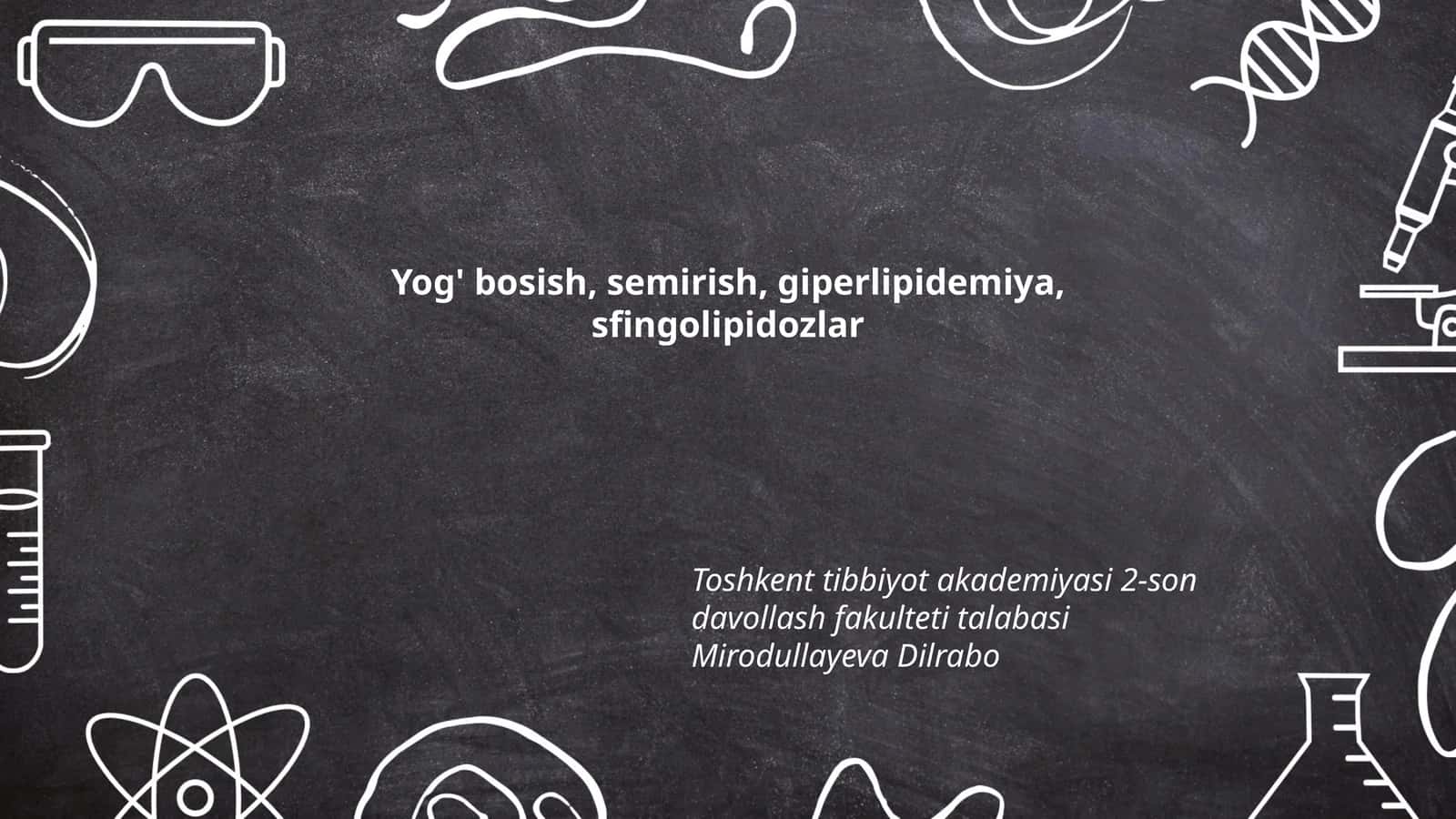 Yog' bosish, semirish, giperlipidemiya, sfingolipidozlar 1