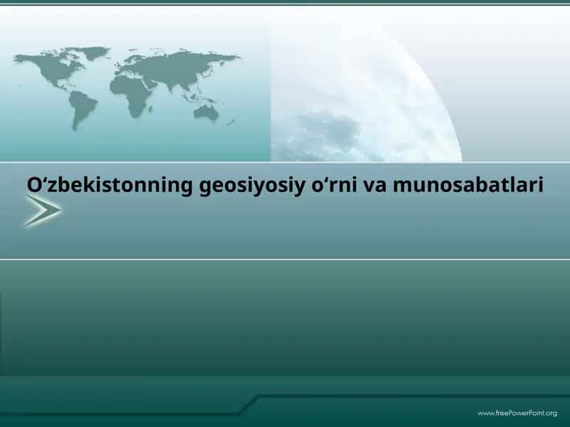 O‘zbekistonning geosiyosiy o‘rni va munosabatlari 1