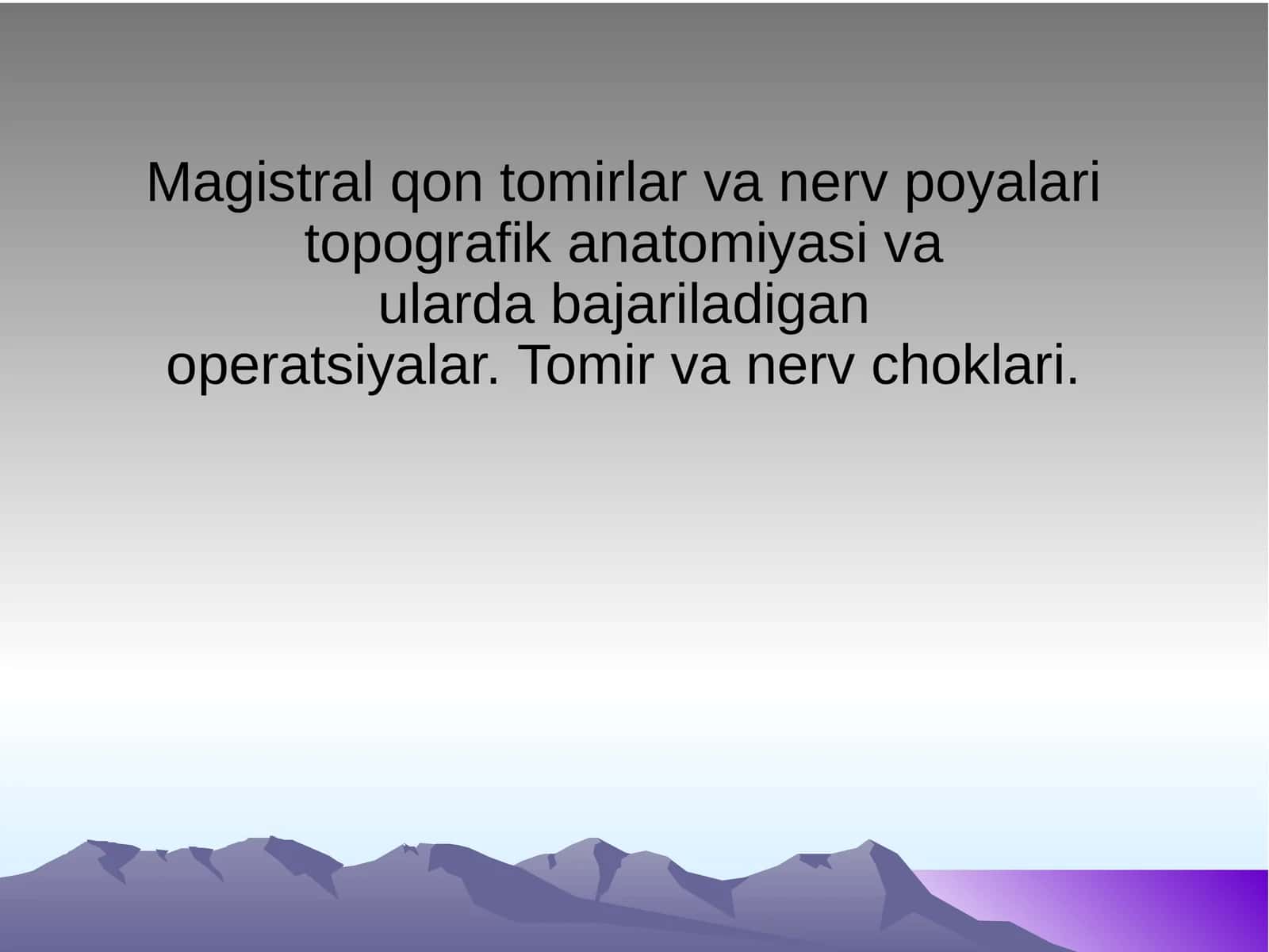 Magistral qon tomirlari va nerv poyalarining topografik anatomiyasi va ularda bajariladigan operatsiyalar. Tomir va nerv choklari 1