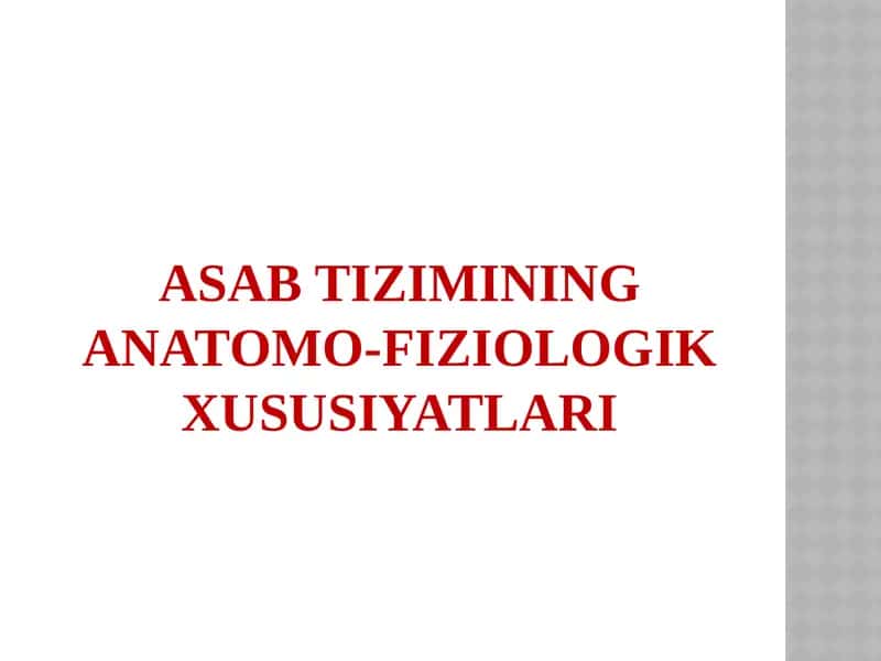 ASAB TIZIMINING ANATOMO-FIZIOLOGIK XUSUSIYATLARI 1