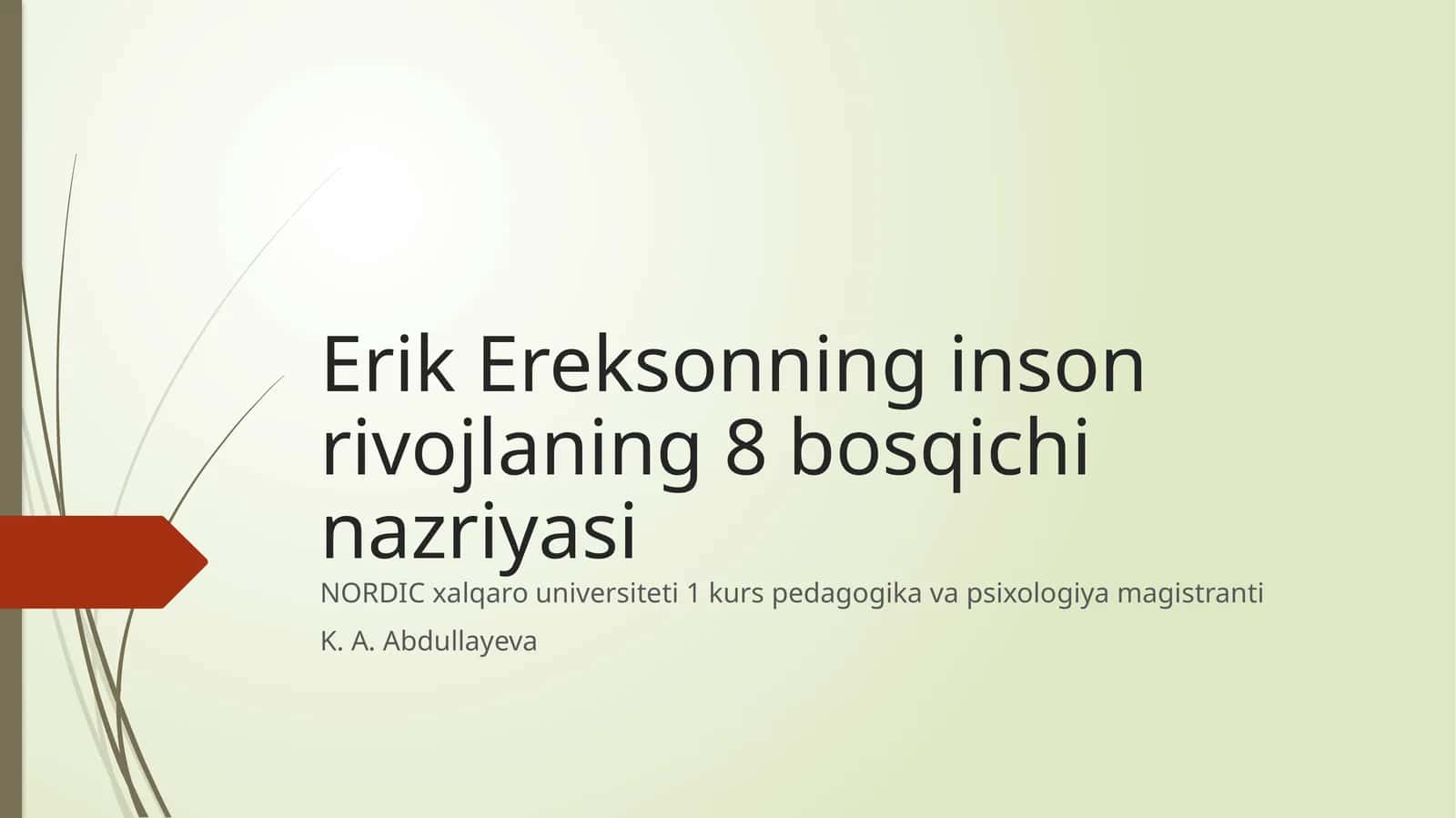 Erik Eriksonning inson rivojlanining 8 bosqichi nazariyasi 1
