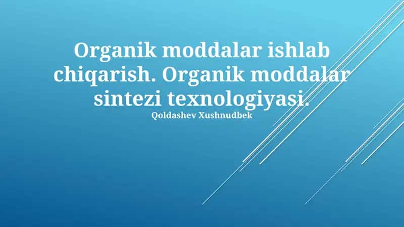 Organik Moddalar Ishlab Chiqarish 1