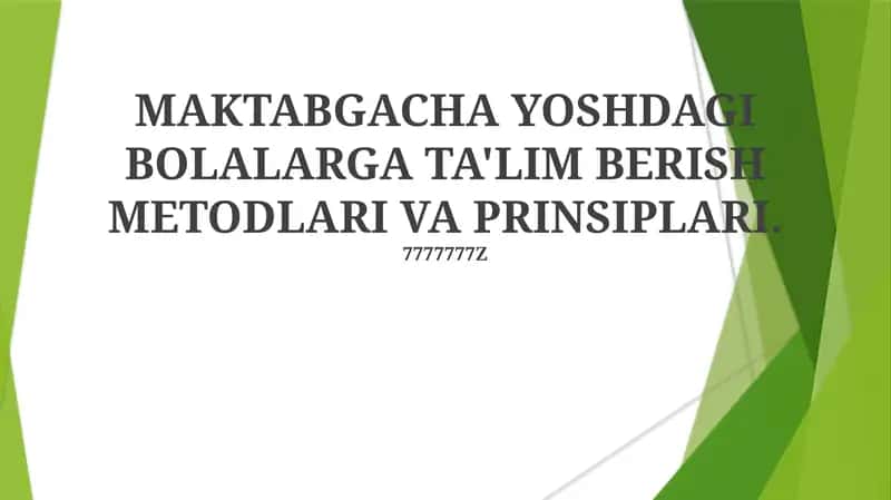 MAKTABGACHA YOSHDAGI BOLALARGA TA'LIM BERISH METODLARI VA PRINSIPLARI 1