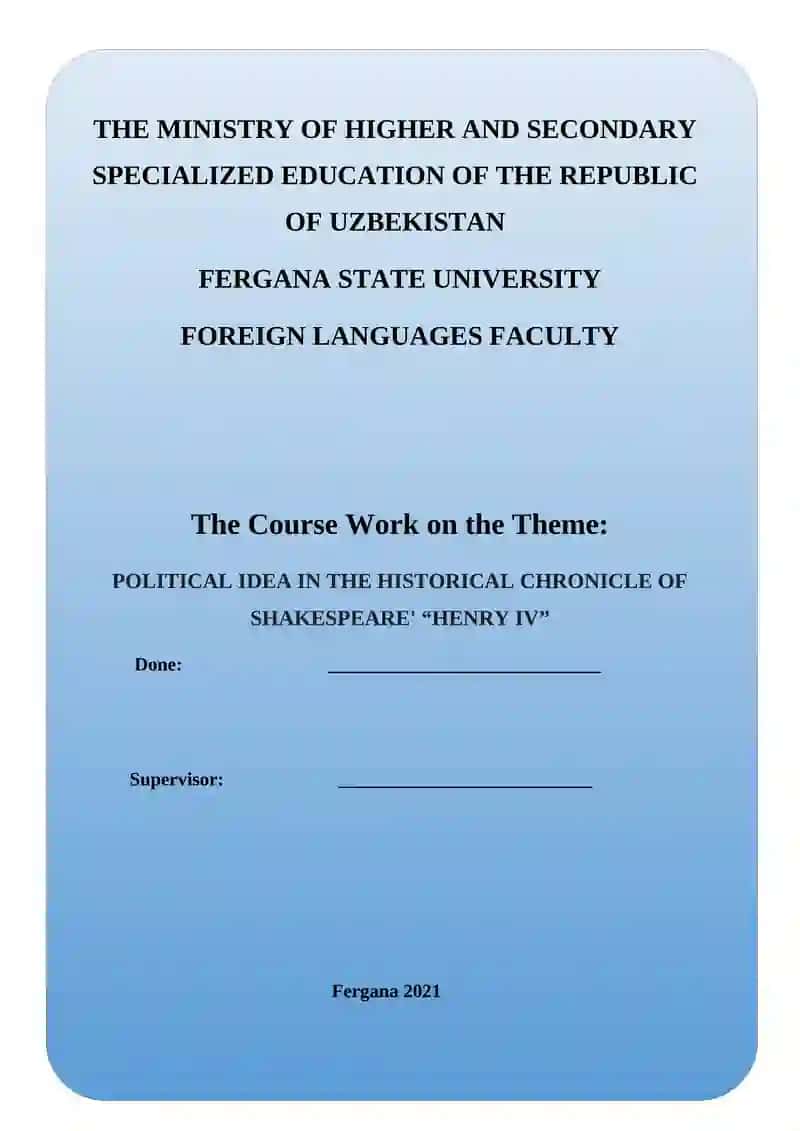 Course Work on "POLITICAL IDEA IN THE HISTORICAL CHRONICLE OF SHAKESPEARE' “HENRY IV”